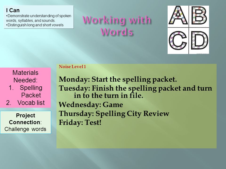 Noise Level 1 Monday: Start the spelling packet.
