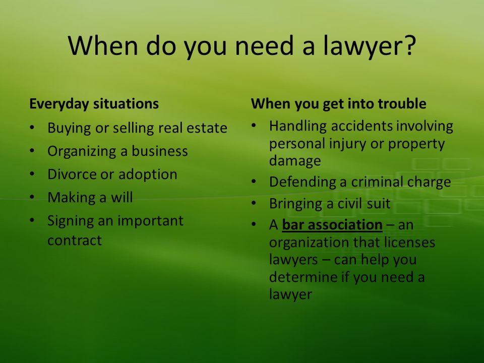 When do you need a lawyer.