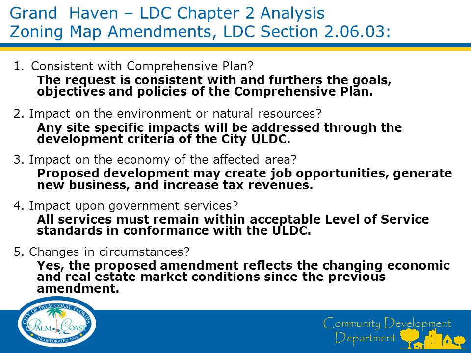 Community Development Department Grand Haven – LDC Chapter 2 Analysis Zoning Map Amendments, LDC Section : 1.Consistent with Comprehensive Plan.