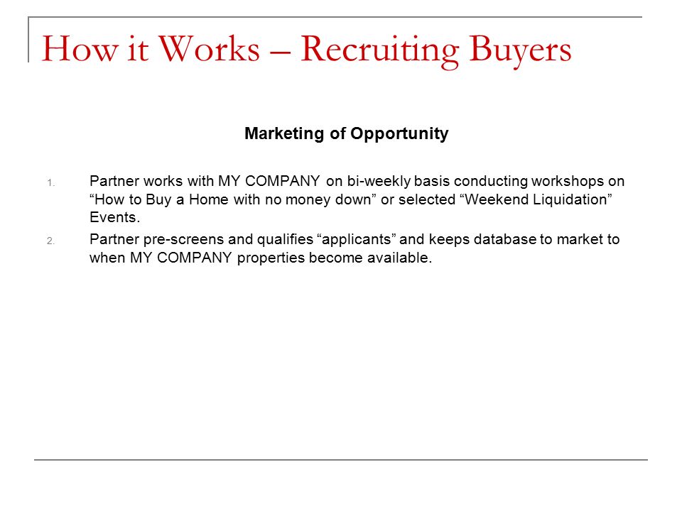 How it Works – Recruiting Buyers Marketing of Opportunity 1.