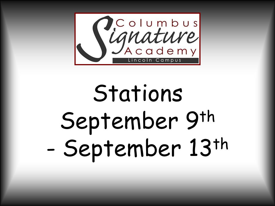 Stations September 9 th - September 13 th