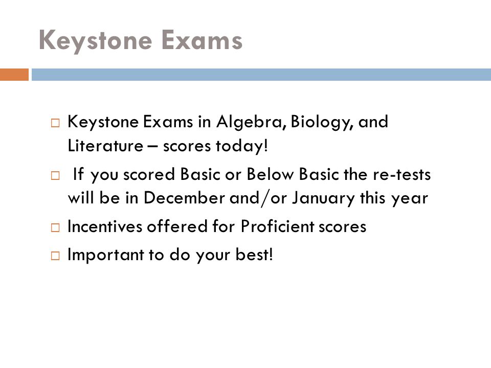 Keystone Exams  Keystone Exams in Algebra, Biology, and Literature – scores today.