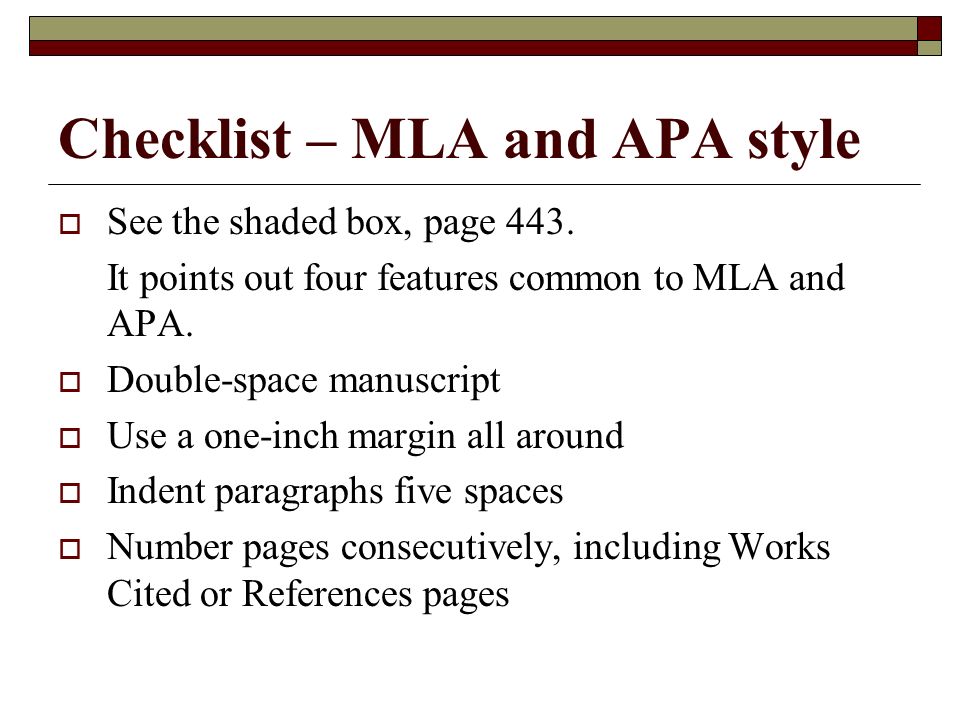 Checklist – MLA and APA style  See the shaded box, page 443.