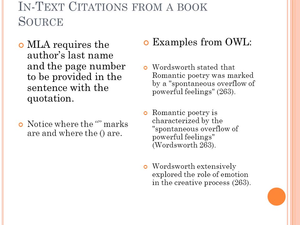 I N -T EXT C ITATIONS FROM A BOOK S OURCE MLA requires the author’s last name and the page number to be provided in the sentence with the quotation.