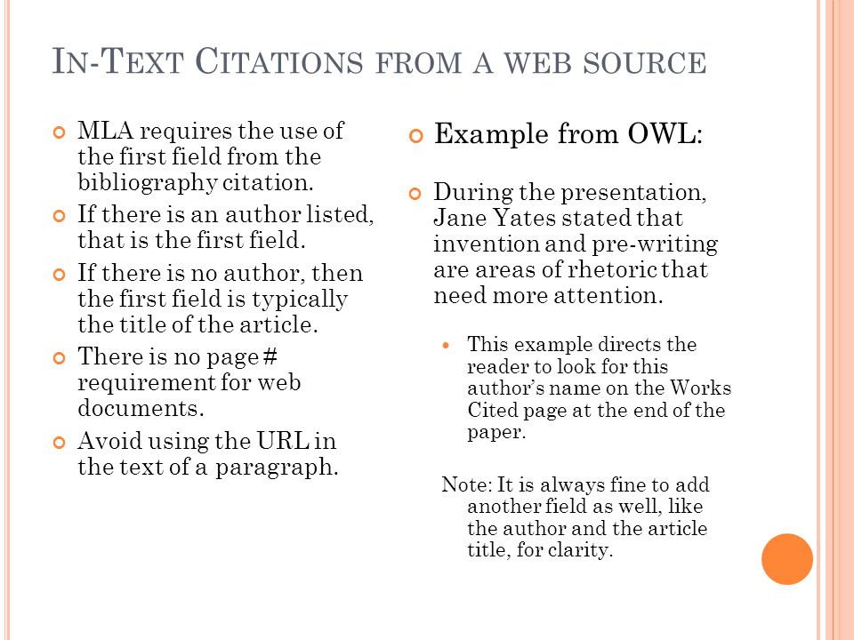 I N -T EXT C ITATIONS FROM A WEB SOURCE MLA requires the use of the first field from the bibliography citation.