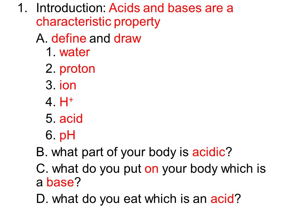 1.Introduction: Acids and bases are a characteristic property A.