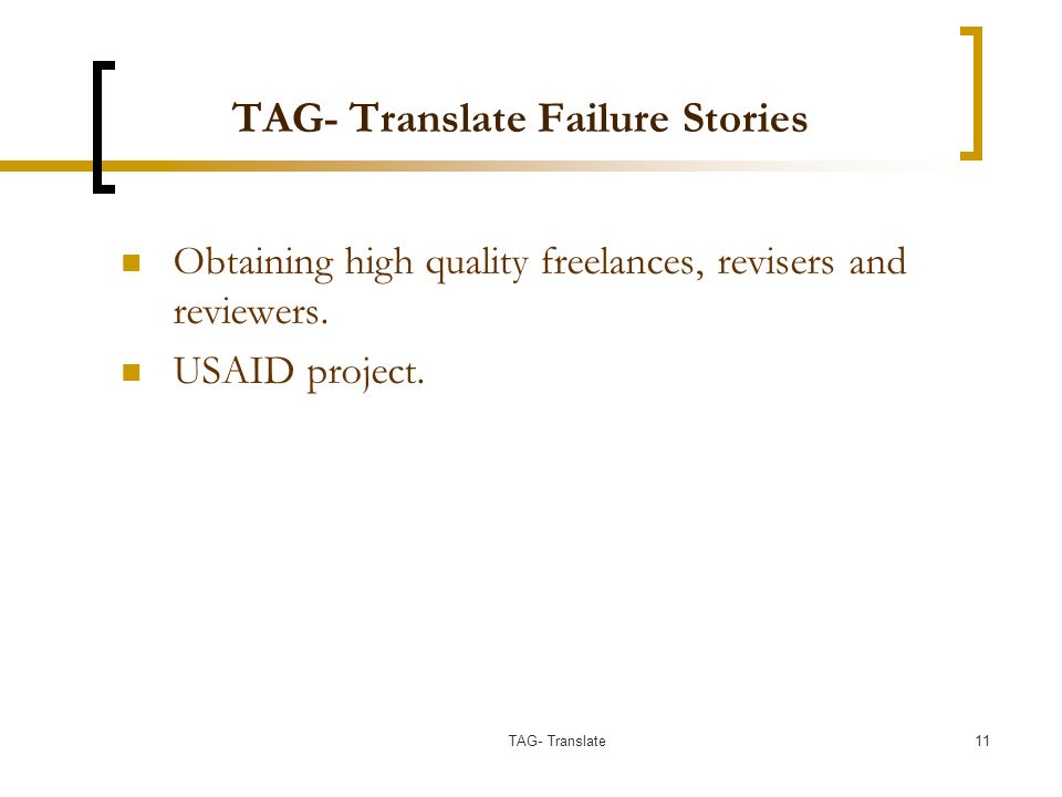 TAG- Translate Failure Stories Obtaining high quality freelances, revisers and reviewers.