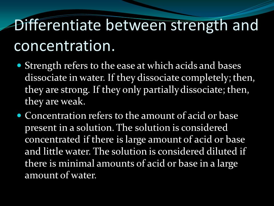 Differentiate between strength and concentration.