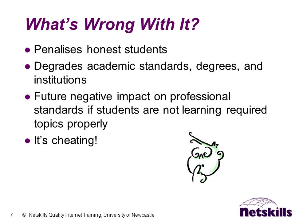 7 © Netskills Quality Internet Training, University of Newcastle What’s Wrong With It.