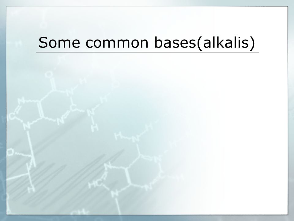 Some common bases(alkalis)