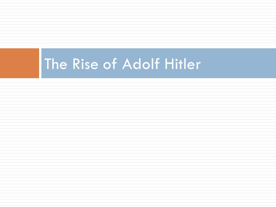 The Rise of Adolf Hitler