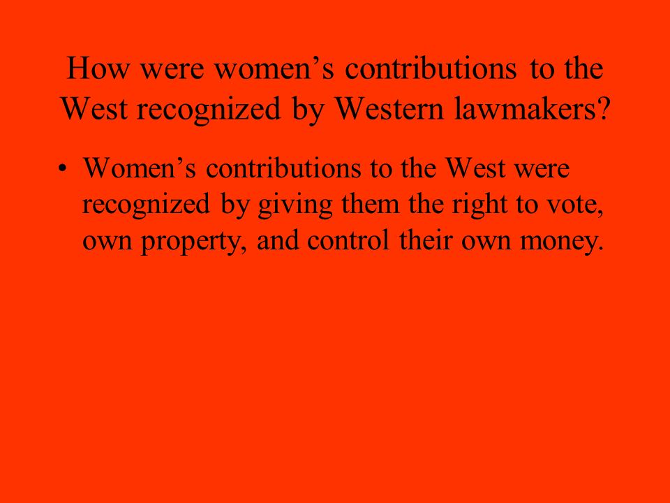 How were women’s contributions to the West recognized by Western lawmakers.