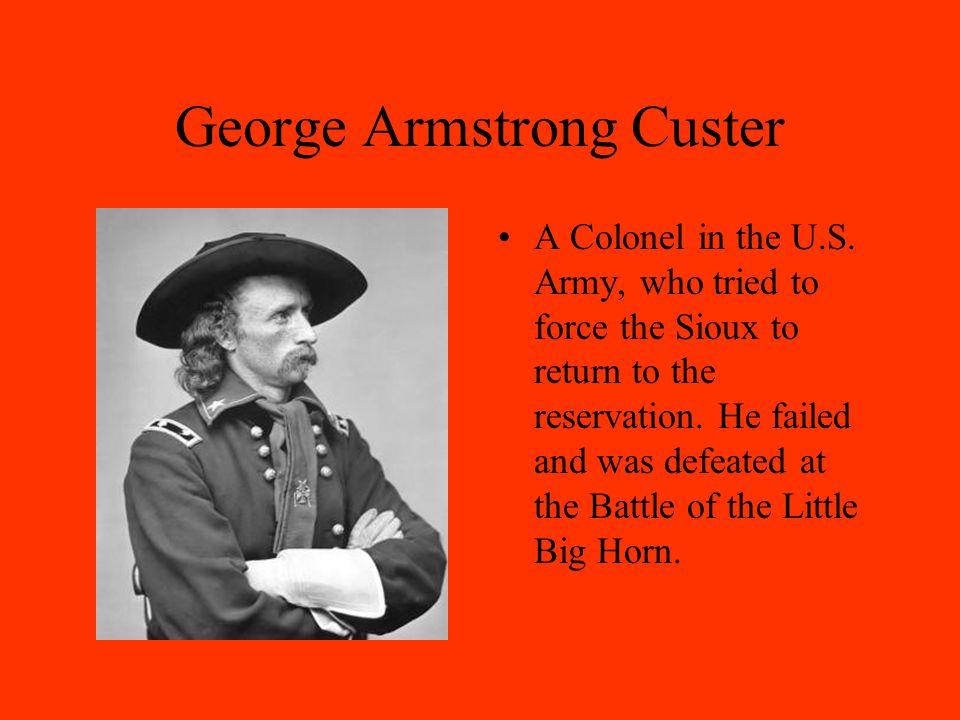 George Armstrong Custer A Colonel in the U.S.