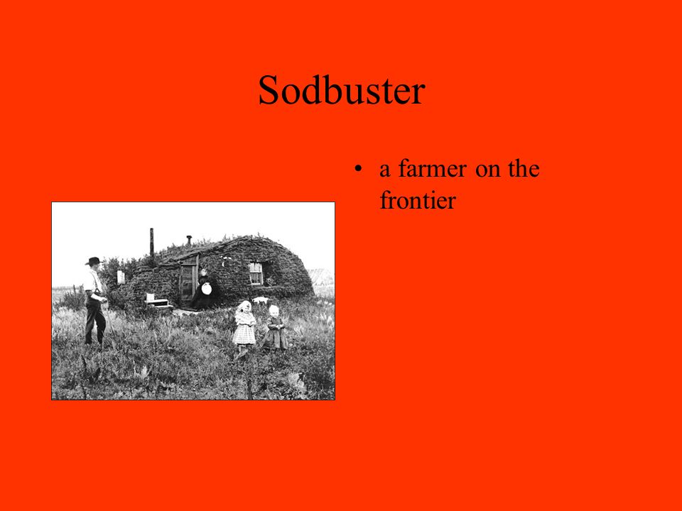 Sodbuster a farmer on the frontier