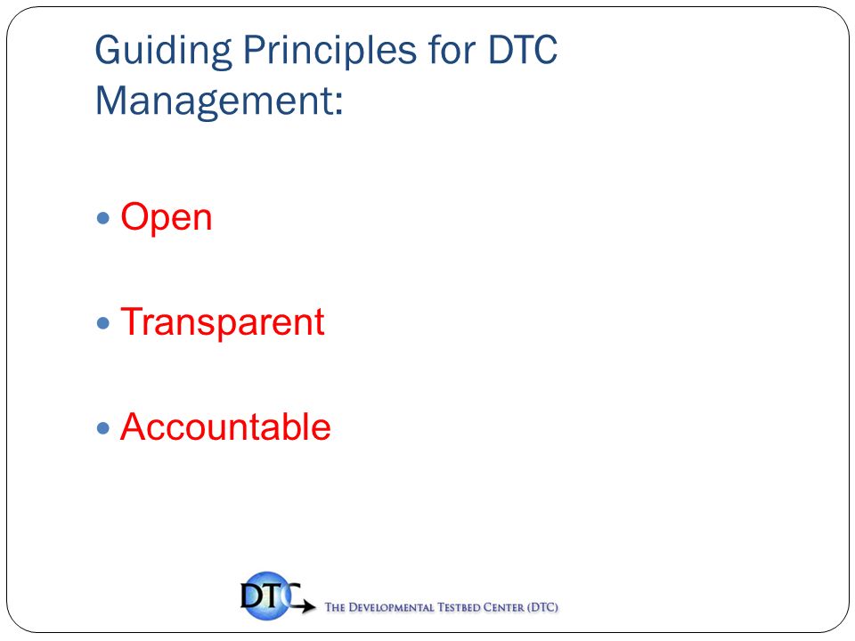 Guiding Principles for DTC Management: Open Transparent Accountable