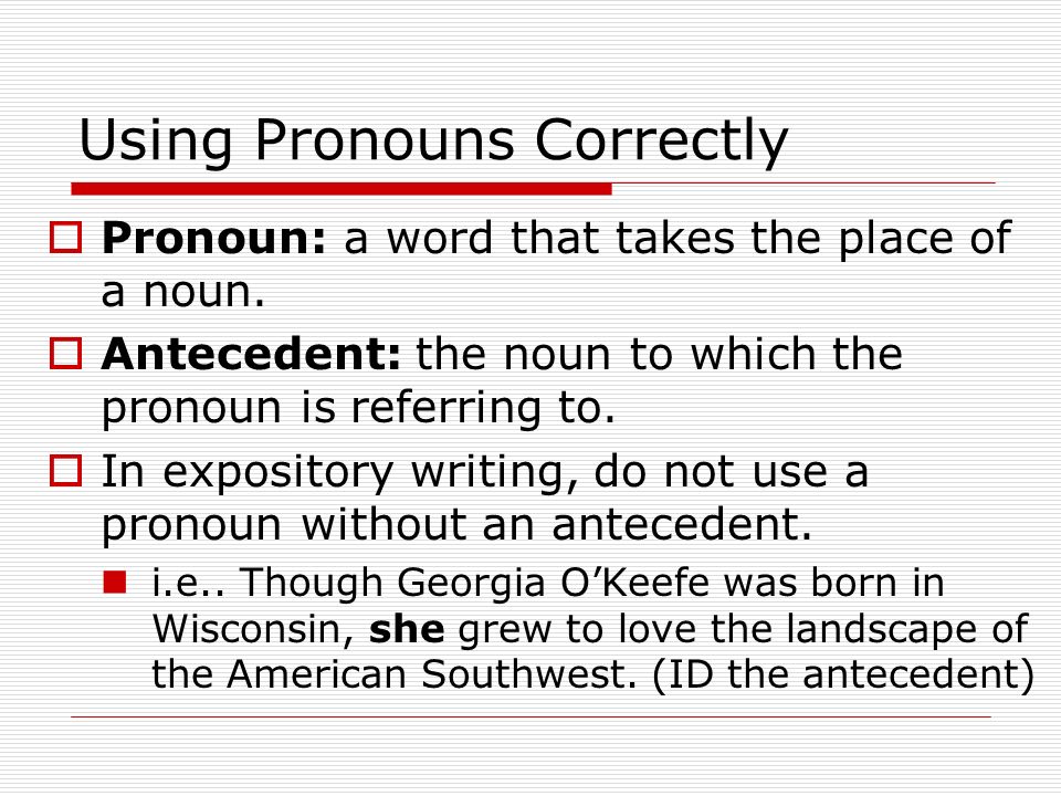 Using Pronouns Correctly  Pronoun: a word that takes the place of a noun.