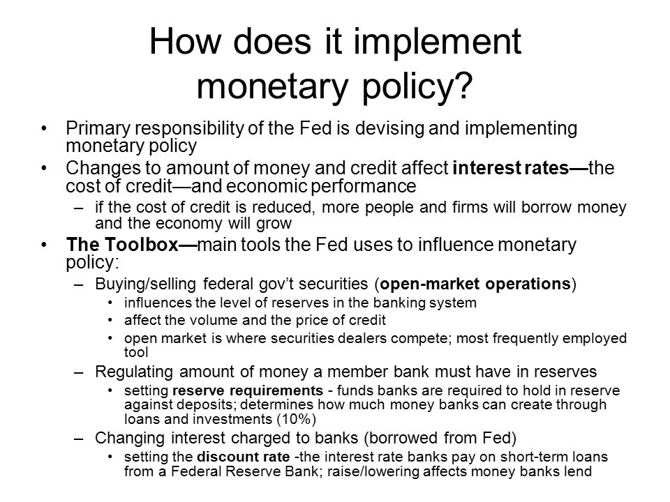 How does it implement monetary policy.