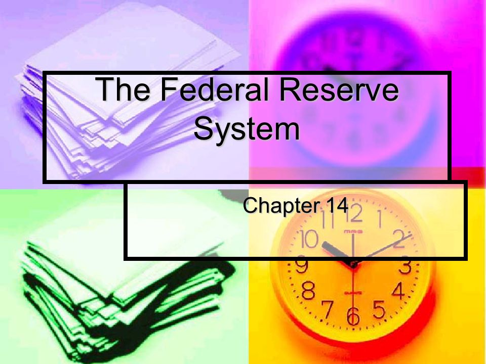 The Federal Reserve System Chapter 14