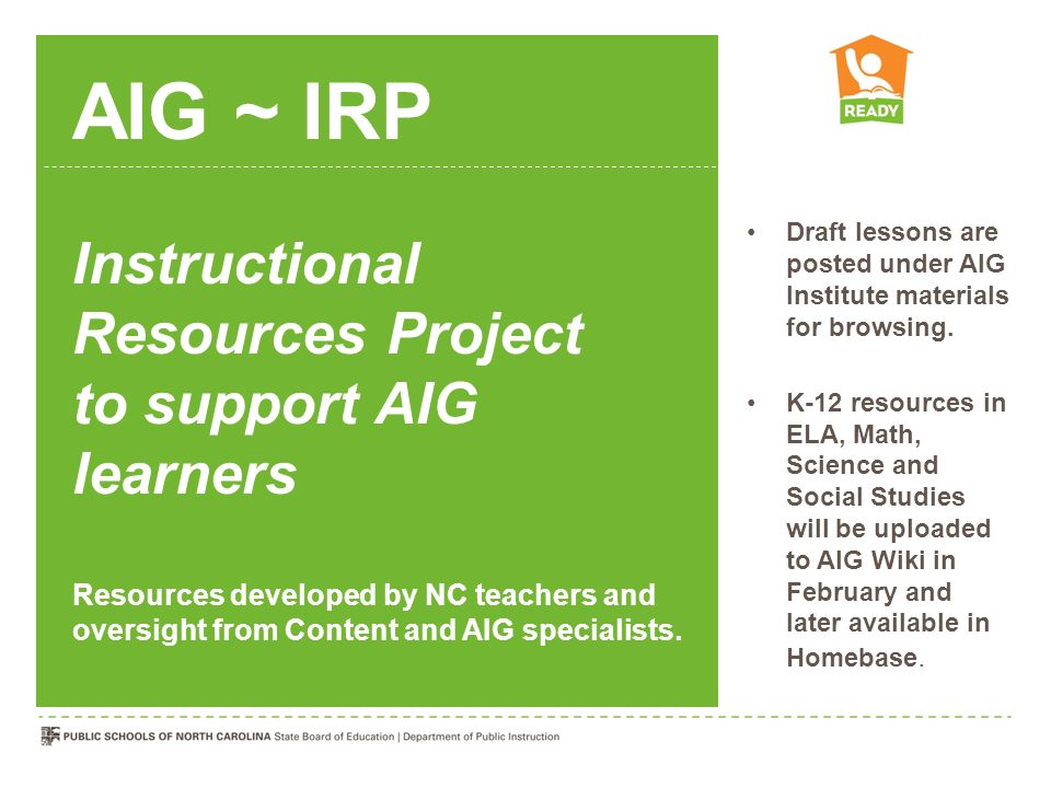 AIG~IRP: Developing Instructional Resources to Support AIG Learners and the  SCOS DPI RttT AIG Institute Winter Presenters Caroline C. Eidson and. - ppt  download