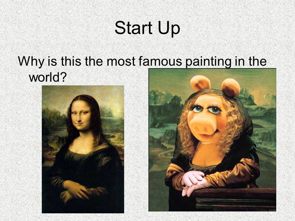Start Up Why is this the most famous painting in the world