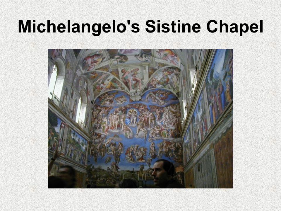 Michelangelo s Sistine Chapel