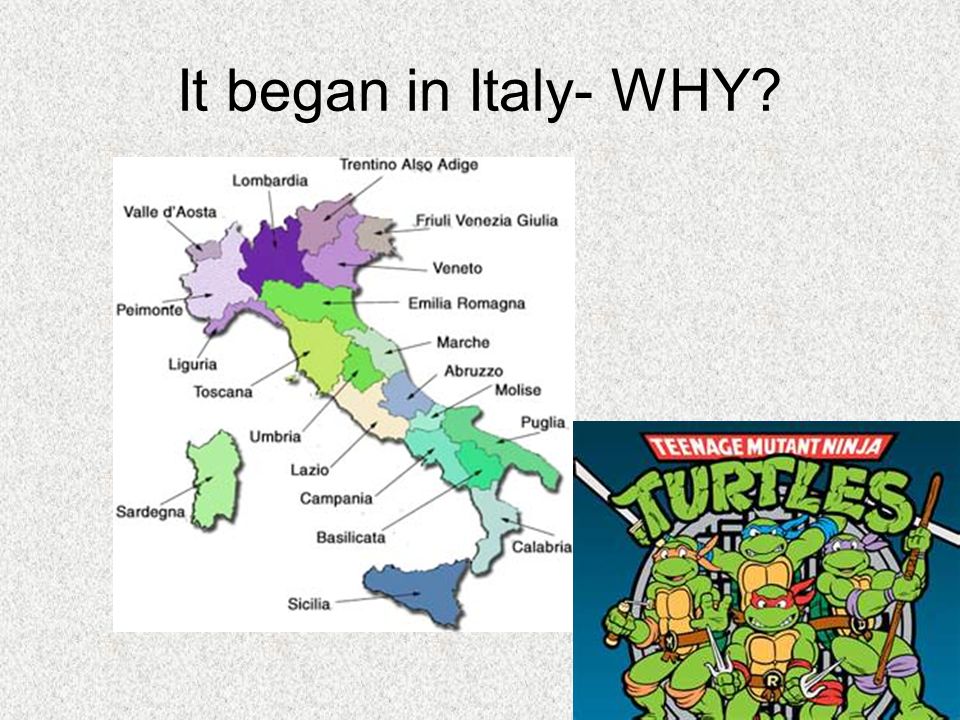 It began in Italy- WHY