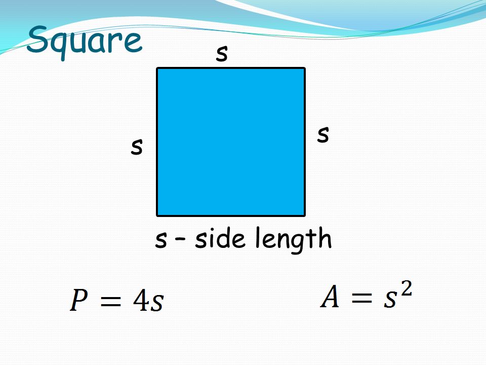 Square s – side length s s s