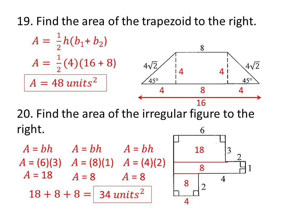 19. Find the area of the trapezoid to the right. 20.
