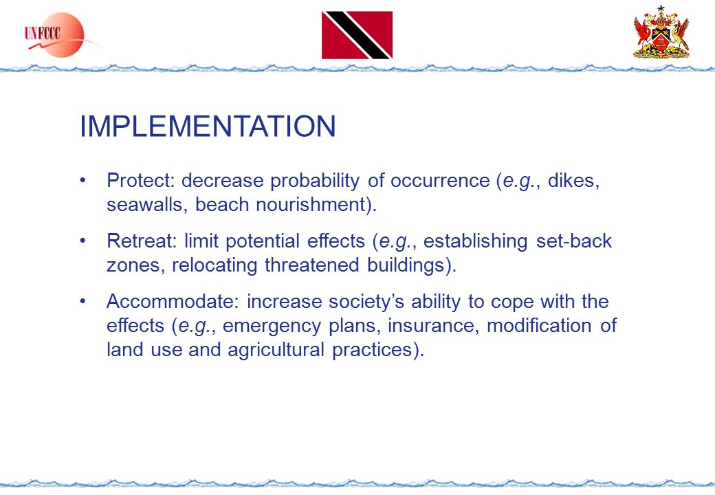 IMPLEMENTATION Protect: decrease probability of occurrence (e.g., dikes, seawalls, beach nourishment).