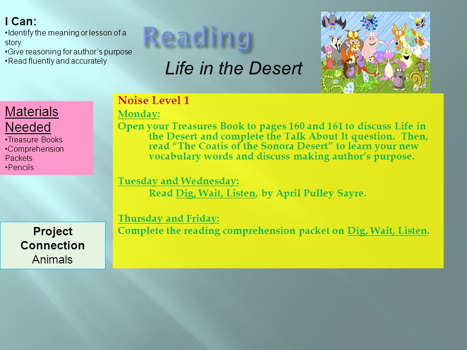 Noise Level 1 Monday: Open your Treasures Book to pages 160 and 161 to discuss Life in the Desert and complete the Talk About It question.