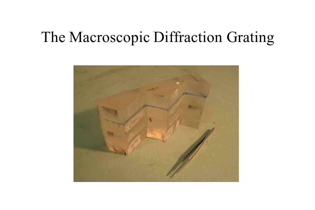 The Macroscopic Diffraction Grating
