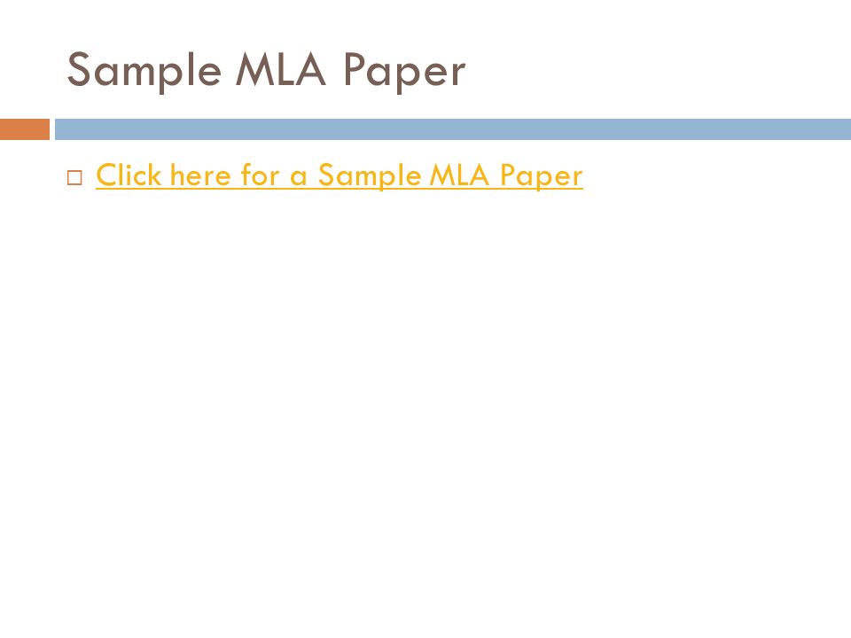 Sample MLA Paper  Click here for a Sample MLA Paper Click here for a Sample MLA Paper