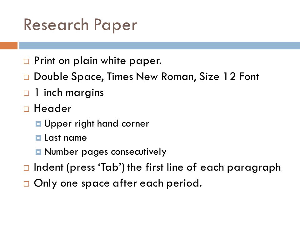 Research Paper  Print on plain white paper.