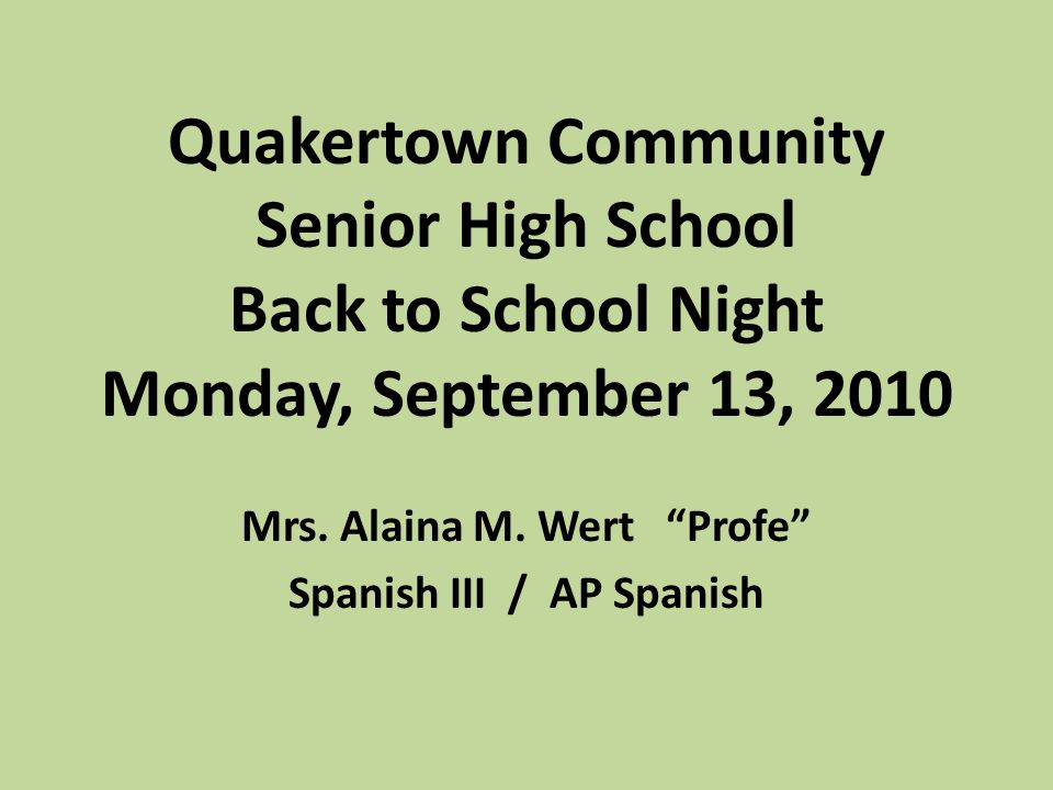 Quakertown Community Senior High School Back to School Night Monday, September 13, 2010 Mrs.