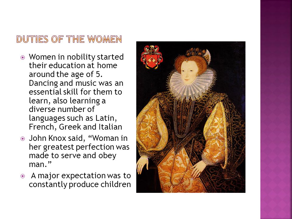  Women in nobility started their education at home around the age of 5.