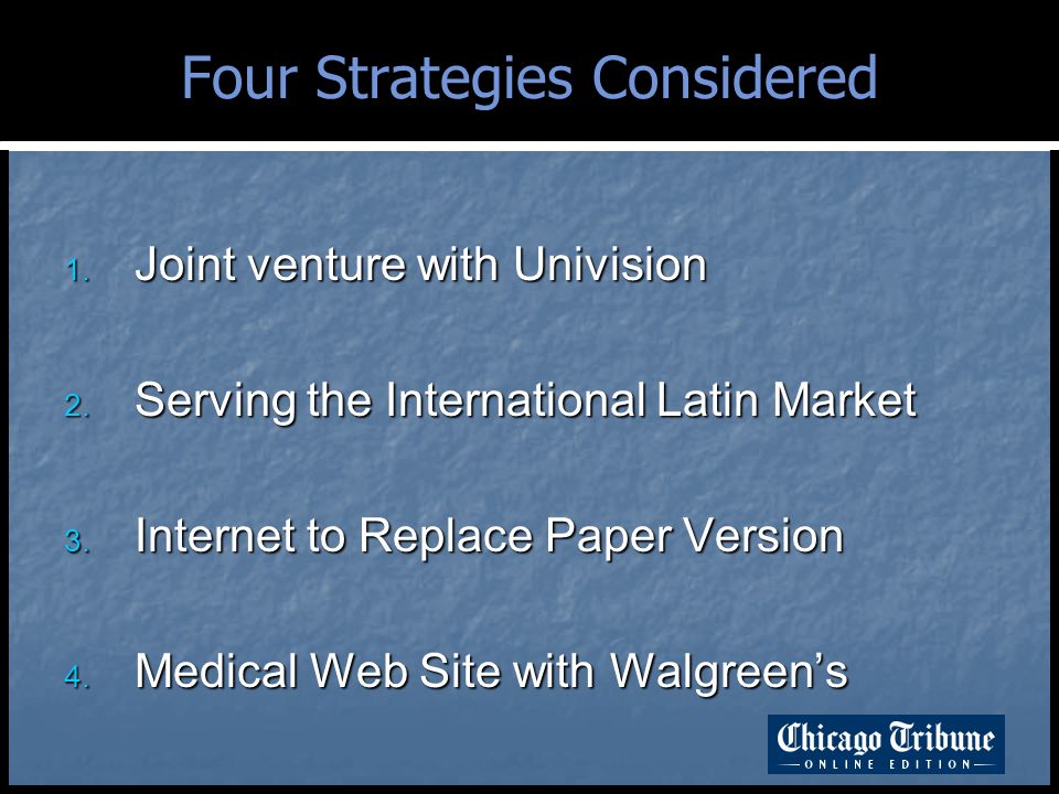 Four Strategies Considered 1. Joint venture with Univision 2.