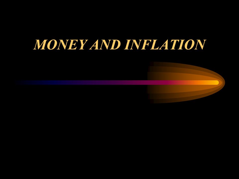 MONEY AND INFLATION