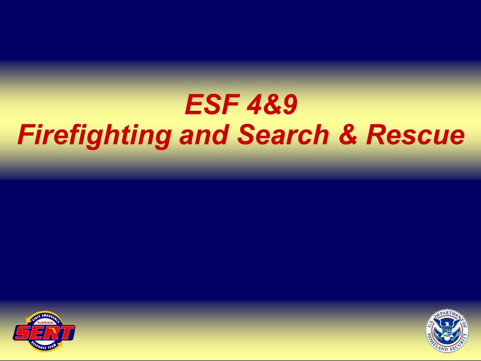 Up Next – ESF 6 ESF 4&9 Firefighting and Search & Rescue