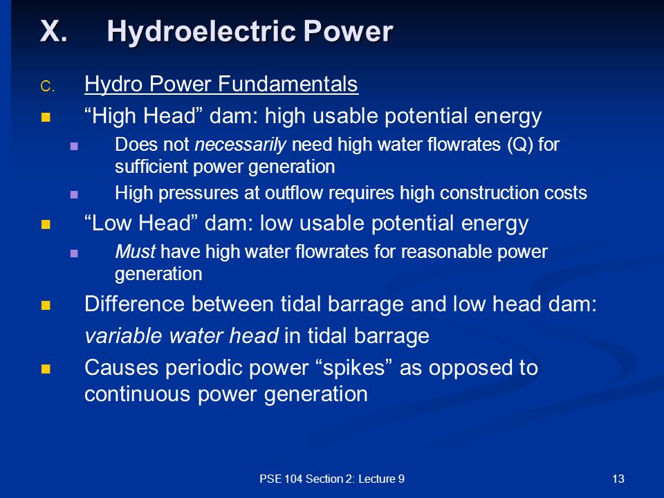 PSE 104 Section 2: Lecture 91 X.Hydroelectric Power A. A. Overview 
