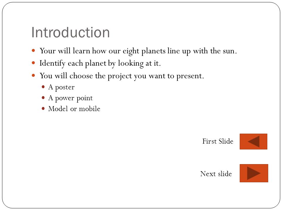 Introduction Your will learn how our eight planets line up with the sun.