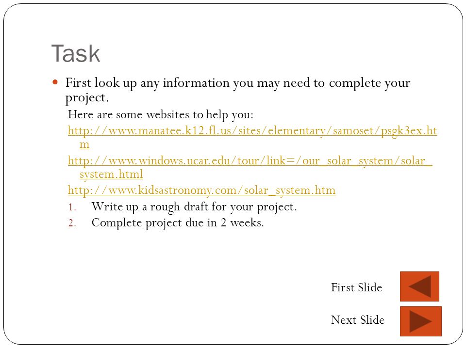 Task First look up any information you may need to complete your project.