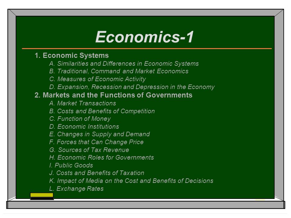Economics-1 1. Economic Systems A. Similarities and Differences in Economic Systems B.
