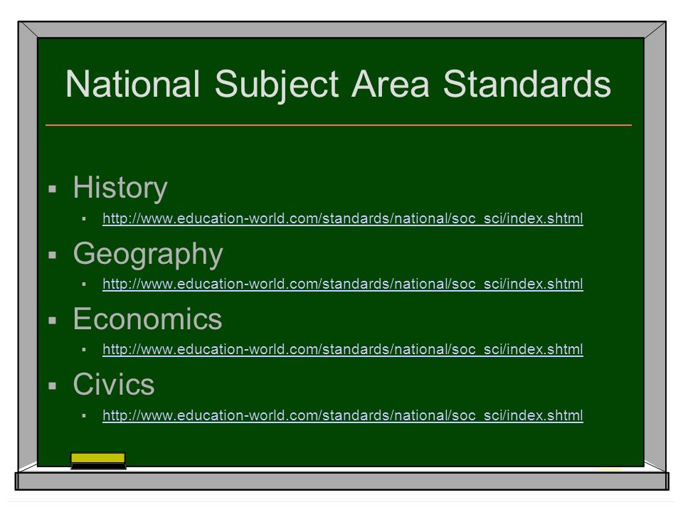 National Subject Area Standards  History       Geography       Economics       Civics 