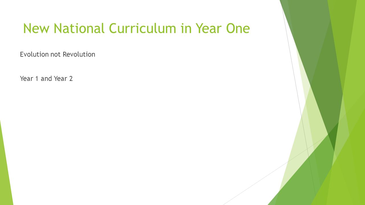 New National Curriculum in Year One Evolution not Revolution Year 1 and Year 2