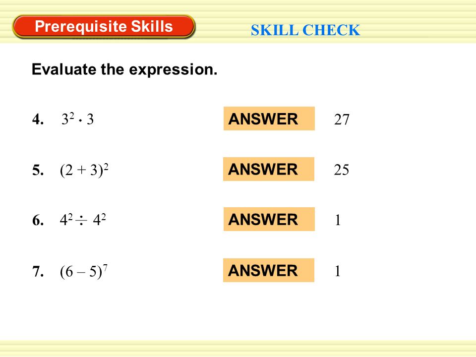 Prerequisite Skills SKILL CHECK Evaluate the expression.