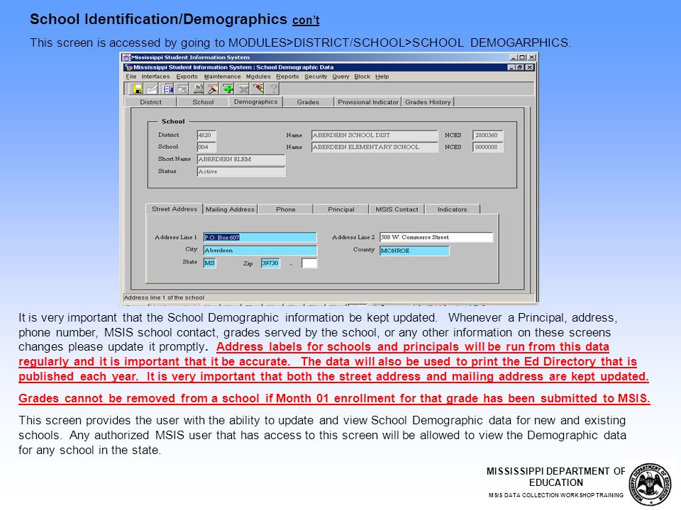 School Identification/Demographics con’t This screen is accessed by going to MODULES>DISTRICT/SCHOOL>SCHOOL DEMOGARPHICS.