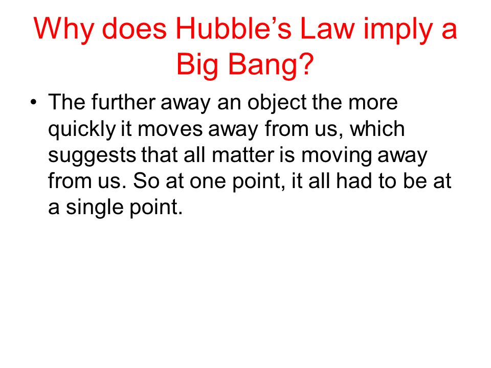 Why does Hubble’s Law imply a Big Bang.