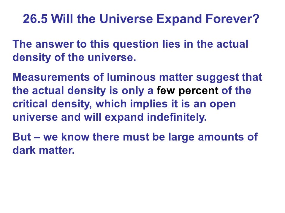 26.5 Will the Universe Expand Forever.