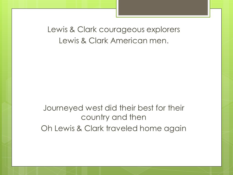 Lewis & Clark courageous explorers Lewis & Clark American men.
