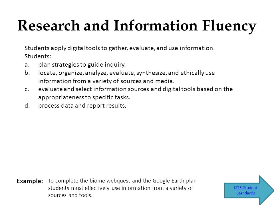 Research and Information Fluency Students apply digital tools to gather, evaluate, and use information.